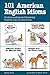 101 American English Idioms: Understanding and Speaking English Like an American (101... Language Series) by 