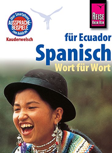 Download Reise Know-How Sprachführer Spanisch für Ecuador - Wort für Wort: Kauderwelsch-Band 96
