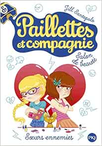 4 Paillettes Et Compagnie Soeurs Ennemies 4 Amazon Fr Santopolo Jill Bouchareine Christine Livres