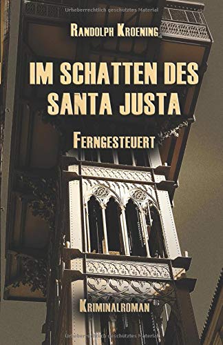 Preisvergleich Produktbild Im Schatten des Santa Justa: Ferngesteuert
