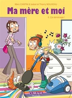 jaquette livre MA MERE ET MOI-T5. CA DEMENAGE !