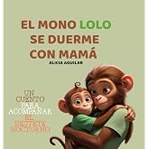 Cuento infantil dormir beb&eacute; 0-3 a&ntilde;os: EL MONO LOLO SE DUERME CON MAM&Aacute; VERSI&Oacute;N DESTETE NOCTURNO &ndash; Destete nocturno respetuoso