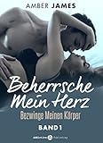 Cover zum Buch Beherrsche mein Herz, bezwinge meinen...