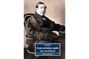 Come un baleno rapido. Arte e vita di Rossini (Profili)