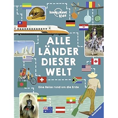 Alle Länder dieser Welt: Eine Reise rund um die Erde Alle Länder dieser Welt: Eine Reise rund um die Erde