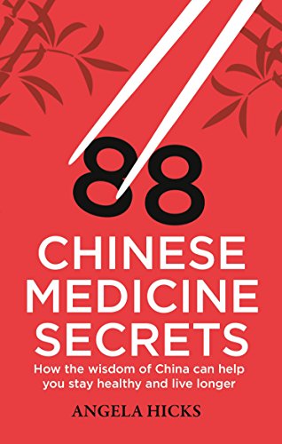 Download 88 Chinese Medicine Secrets: How the wisdom of China can help you to stay healthy and live longer Download 88 Chinese Medicine Secrets: How the wisdom of China can help you to stay healthy and live longer
