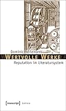 Image de Wertvolle Werke: Reputation im Literatursystem (Lettre)
