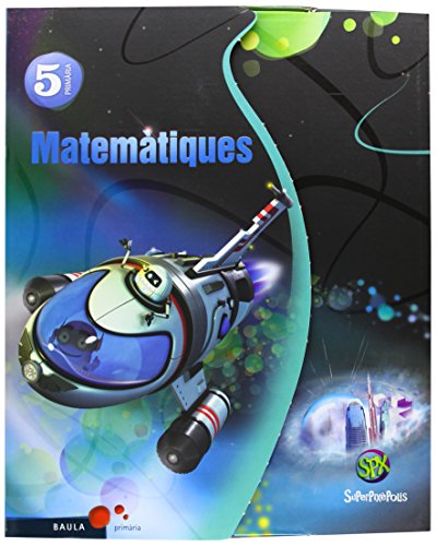 Matemàtiques 5è primària superpixèpolis la (projecte superpixèpolis)