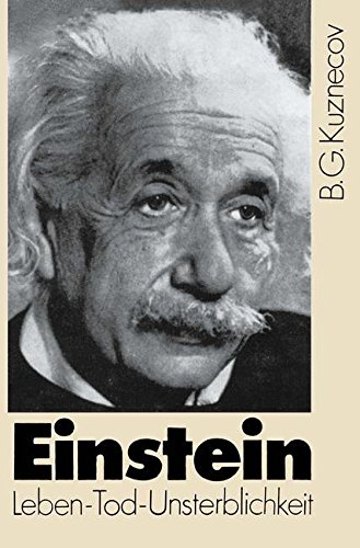 Einstein: Leben - Tod - Unsterblichkeit (Wissenschaft und Kultur) (German Edition)