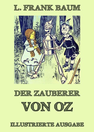 Der Zauberer von Oz: Illustrierte Ausgabe