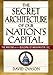 The Secret Architecture Of Our Nation's Capital: The Masons and the Building of Washington, D.C. by David Ovason