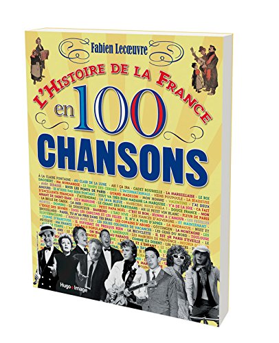 Télécharger L'histoire de la France en 100 chansons PDF Fichier Télécharger L'histoire de la France en 100 chansons PDF Fichier