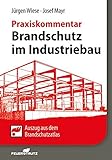 Brandschutz im Industriebau - Praxiskommentar: Auszug aus dem Brandschutzatlas by 