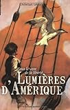 Sous le vent de la liberté, Tome 1 : Lumières d'Amérique