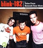 Blink-182: Tales from Beneath Your Mom Blink-182: Tales from Beneath Your Mom