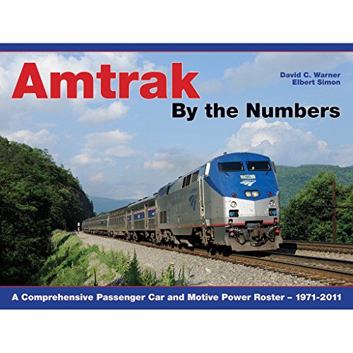 Amazon.in Buy Amtrak By the Numbers A Comprehensive Passenger Car and