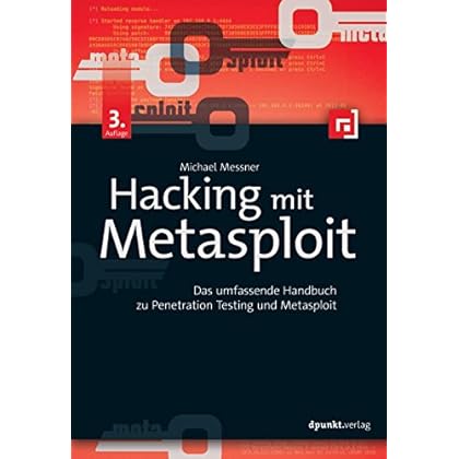 Hacking mit Metasploit: Das umfassende Handbuch zu Penetration Testing und Metasploit