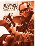 The Jazz Guitar Stylings of Howard Roberts The Jazz Guitar Stylings of Howard Roberts
