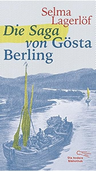 Die Saga Von Gosta Berling Extradrucke Der Anderen Bibliothek Die Andere Bibliothek Band 369 Amazon De Lagerlof Selma Bucher