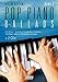Pop Piano Ballads 3 + 2 CDs: Die 40 besten Pop Piano Ballads - leicht bis mittelschwer arrangiert by 