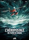L'Aéropostale - Des pilotes de légende T2 - Mermoz by