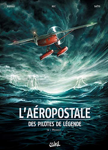 L'Aéropostale - Des pilotes de légende T2 - Mermoz by