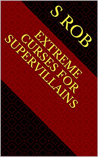 Extreme Curses for Supervillains (English Edition)