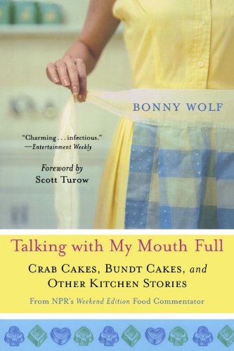Talking with My Mouth Full: Crab Cakes, Bundt Cakes, and Other Kitchen Stories