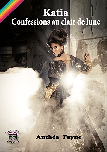 Katia, confessions au clair de lune
