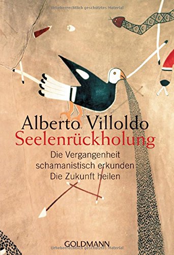 Download Seelenrückholung: Die Vergangenheit schamanistisch erkunden - Die Zukunft heilen Download Seelenrückholung: Die Vergangenheit schamanistisch erkunden - Die Zukunft heilen