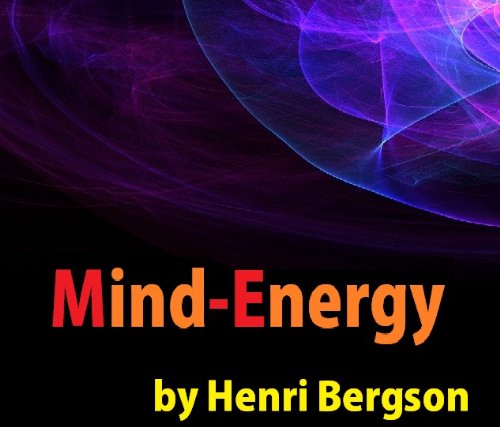 Mind-Energy: Lectures and Essays (English Edition) livre