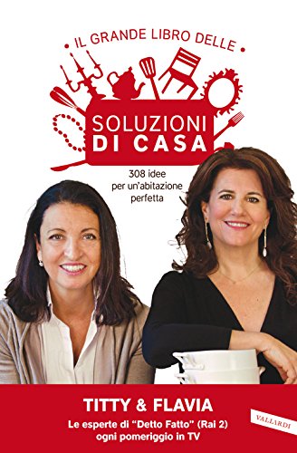Download Il grande libro delle soluzioni di casa: 308 idee per un'abitazione perfetta Download Il grande libro delle soluzioni di casa: 308 idee per un'abitazione perfetta