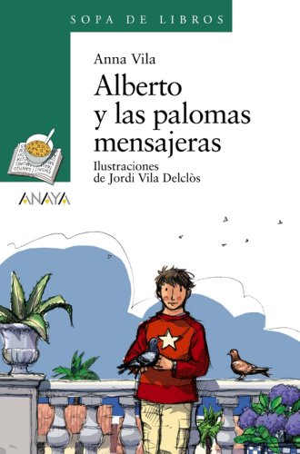 Alberto y las palomas mensajeras (LITERATURA INFANTILSopa de Libros)