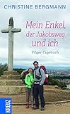 Image de Mein Enkel, der Jakobsweg und ich: Ein Pilger-Tagebuch