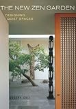 The New Zen Garden: Designing Quiet Spaces by Joseph Cali