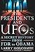 The Presidents and UFOs: A Secret History from FDR to Obama by 
