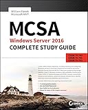 McSa Windows Server 2016 Complete Study Guide: Exam 70-740, Exam 70-741, Exam 70-742, and Exam 70-743 by William Panek