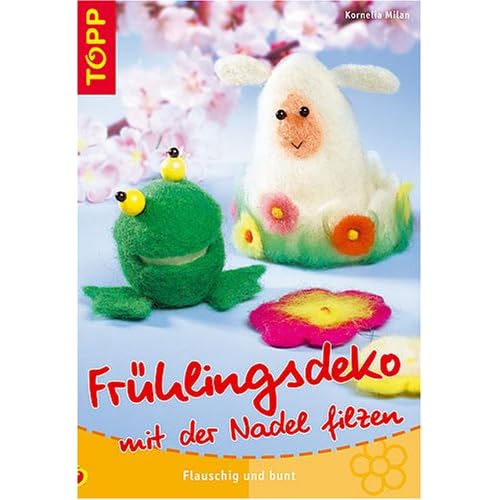 Pdf Frühlingsdeko Mit Der Nadel Filzen Filzen Flauschig - 