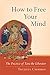 How to Free Your Mind: The Practice of Tara the Liberator (English Edition) by 