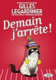 Demain j'arrête ! by Gilles Legardinier, Veronique Grisseaux