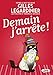 Demain j'arrête ! by Gilles Legardinier, Veronique Grisseaux