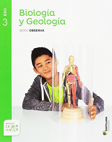 BIOLOGIA Y GEOLOGIA SERIE OBSERVA 3 ESO SABER HACER