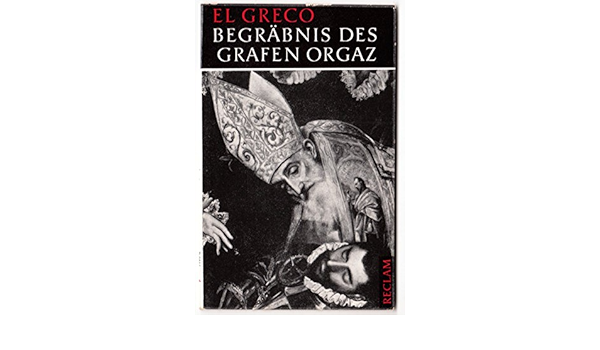 Das Begrabnis Des Grafen Orgaz Amazon Co Uk El Greco Domenico Theotocopuli Und Alfred Neumeyer Books