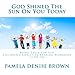 Produktbild God Shined The Sun On You Today