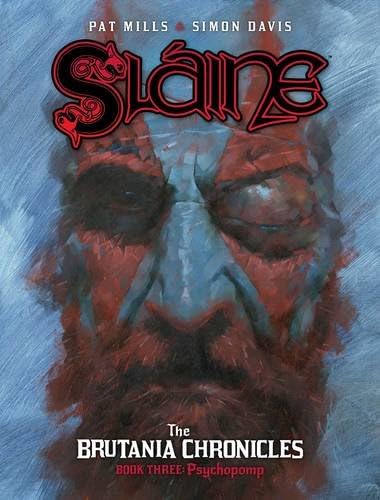 Slaine The Brutania Chronicles: Psychopomp: Volume 3 (Sláine: The Brutania Chronicles)
