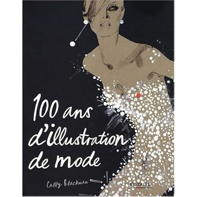 100 ans d'illustration de mode 100 ans d'illustration de mode
