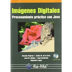 Imágenes Digitales. Procesamiento práctico con JAVA.