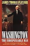 Washington: The Indispensable Man (Back Bay Book) by
