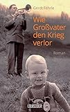 Bücher Neuerscheinungen 2022 - Wie Großvater den Krieg verlor von Gerdt Fehrle