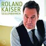 Seelenbahnen - Roland Kaiser